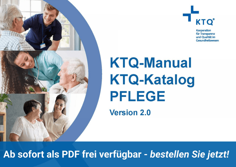 Mit dem KTQ-Manual/KTQ-Katalog PFLEGE Version 2.0 liegt die grundlegend überarbeitete Version des KTQ-Manuals für die Bereiche stationäre und teilstationäre Pflegeeinrichtungen, ambulante Pflegedienste, Hospize und alternative Wohnformen vor